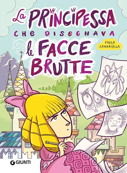 Principessa che disegnava facce brutte - Paola Cannatella - copertina