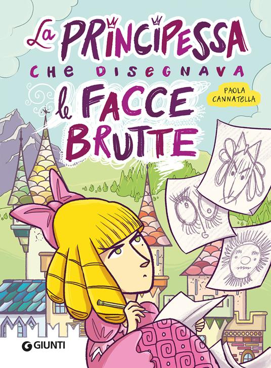 Principessa che disegnava facce brutte - Paola Cannatella - copertina