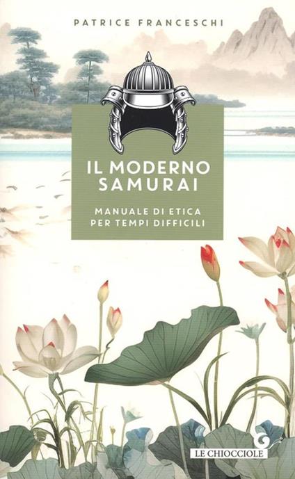 Il moderno samurai. Manuale di etica per tempi difficili - Patrice Franceschi - copertina