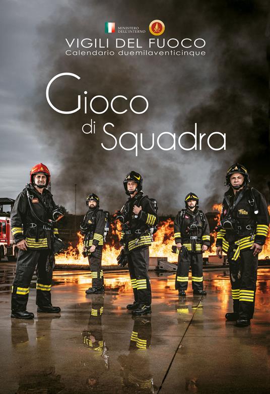 Gioco di squadra. Vigili del fuoco. Calendario 2025 - Massimo Sestini - copertina