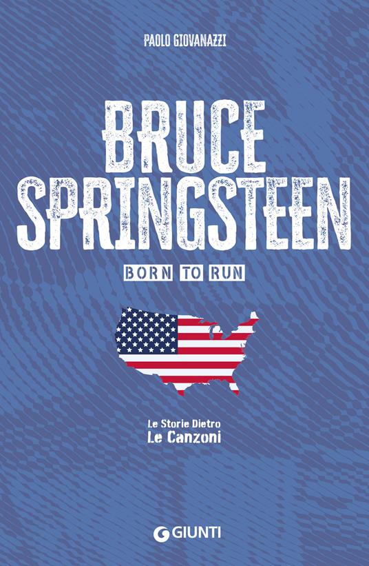 Bruce Springsteen. Born to run - Paolo Giovanazzi - copertina