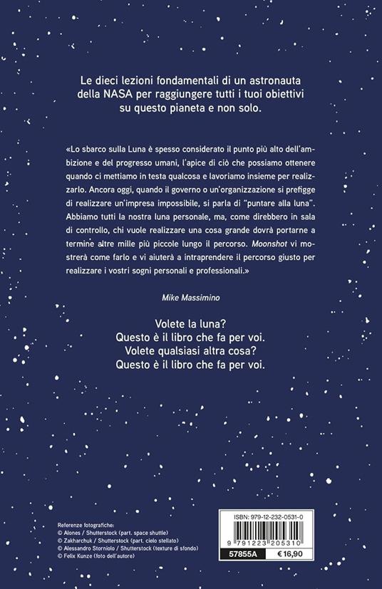 Moon Shot. Punta alla luna. La guida per raggiungere l'impossibile - Mike Massimino - 3
