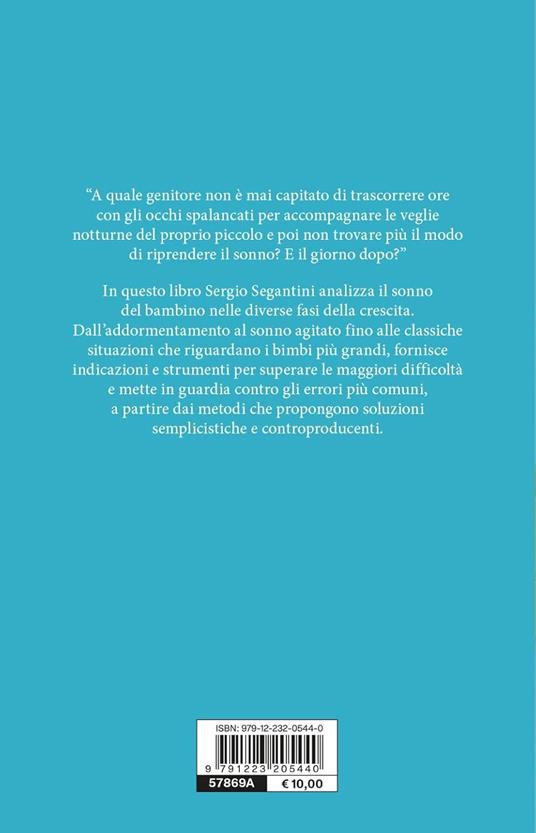 Dormi dormi piccolino. La guida completa al sonno del bambino - Sergio Segantini - 3