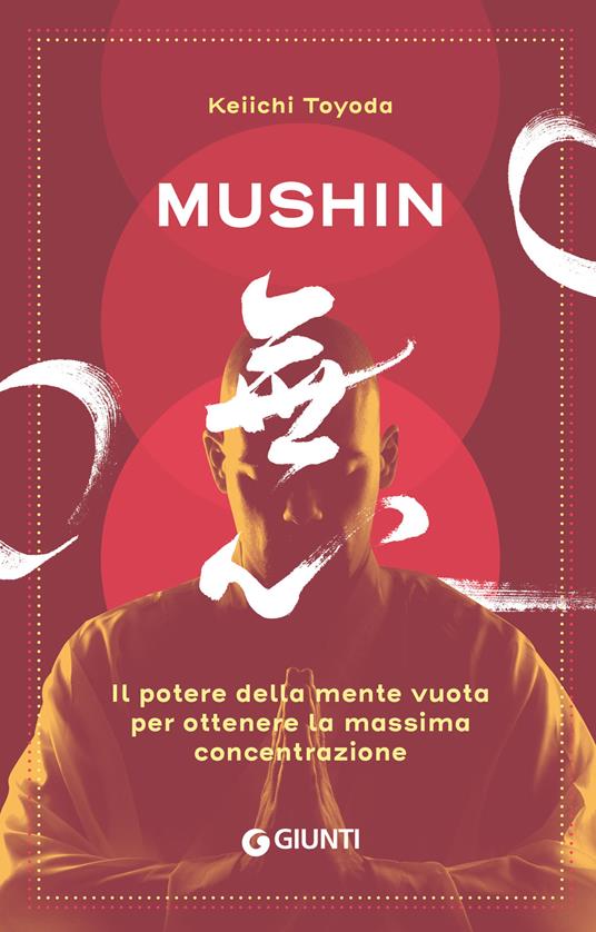 Mushin. Il potere della mente vuota per ottenere la massima concentrazione - Keiichi Toyoda - copertina