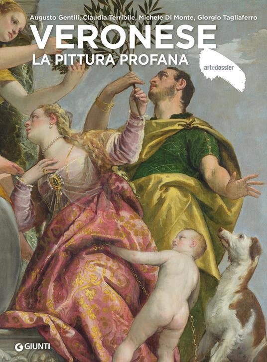 Veronese. La pittura profana. Ediz. a colori - Augusto Gentili,Claudia Terribile,Michele Di Monte - copertina