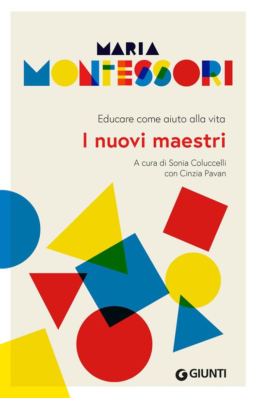 I nuovi maestri. Educare come aiuto alla vita - Maria Montessori,Sonia Coluccelli,Cinzia Pavan - ebook