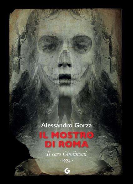 Il mostro di Roma. Il caso Girolimoni - Alessandro Gorza - ebook