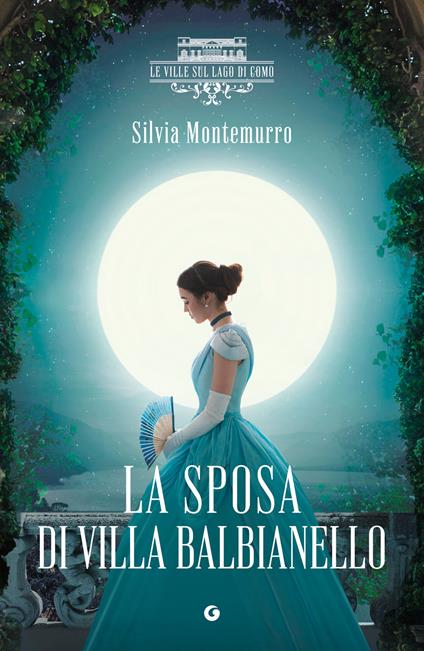 La sposa di villa Balbianello. Le ville sul Lago di Como - Silvia Montemurro - copertina
