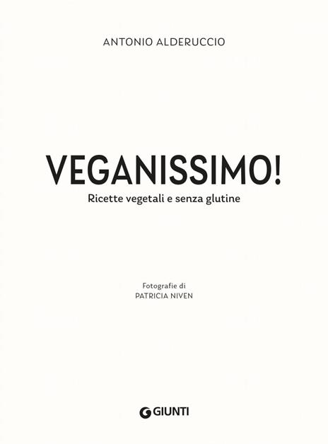 Veganissimo. Ricette vegetali e senza glutine - Antonio Alderuccio - 2