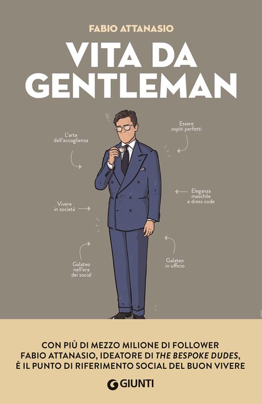 Vita da gentleman. Manuale del buon vivere per l'uomo contemporaneo - Fabio Attanasio - ebook