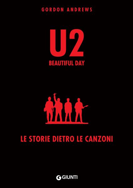 U2. Beautiful day. Le storie dietro le quinte - Gordon Andrews,Riccardo Bertoncelli - ebook