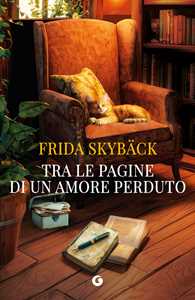 Libro Tra le pagine di un amore perduto Frida Skybäck
