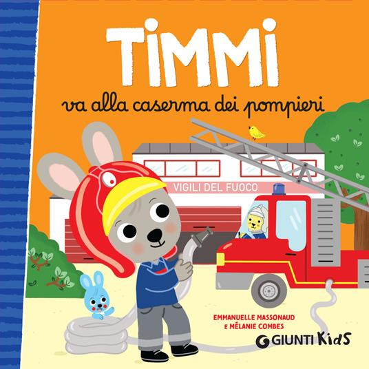 Timmi va alla caserma dei pompieri - Emmanuelle Massonaud,Mélanie Combes,Elena Alibrandi - ebook