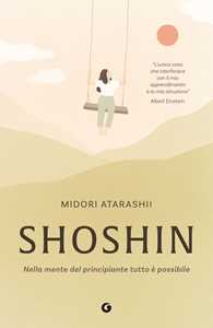 Libro Shoshin. Nella mente del principiante tutto è possibile Midori Atarashii