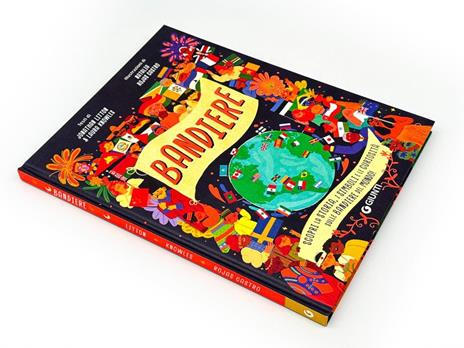 Bandiere. Scopri la storia, i simboli e le curiosità sulle bandiere del mondo! Ediz. a colori - Jonathan Litton,Laura Knowles - 2