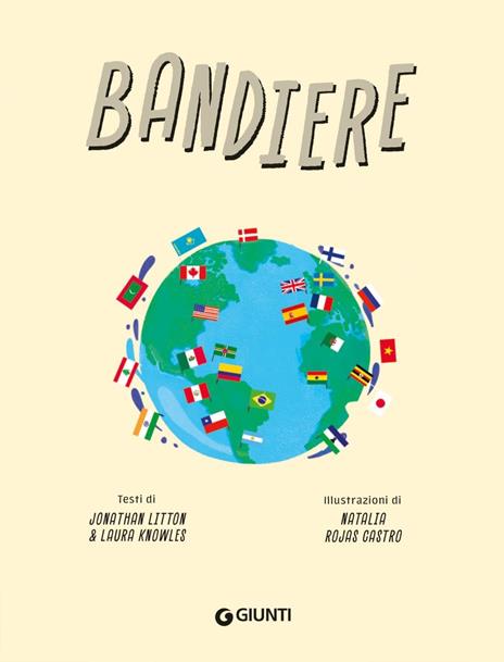 Bandiere. Scopri la storia, i simboli e le curiosità sulle bandiere del mondo! Ediz. a colori - Jonathan Litton,Laura Knowles - 3