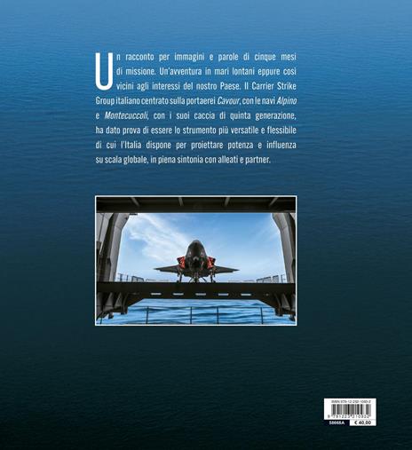 Oltre gli orizzonti. Gruppo Portaerei Cavour. Storia di un viaggio attraverso l'Indo-Pacifico - Greta Cristini,Carlo Mari,Gian Carlo Vecchi - 2