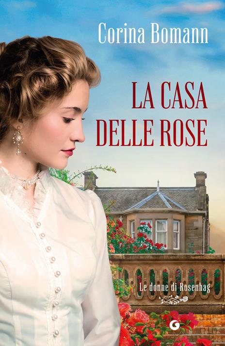 La casa delle rose. Le donne di Rosenhag - Corina Bomann - copertina