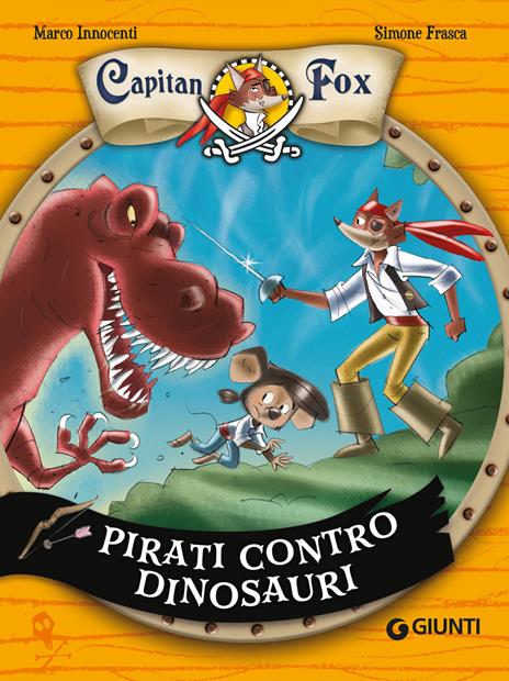 Pirati contro dinosauri. Capitan Fox - Marco Innocenti - copertina