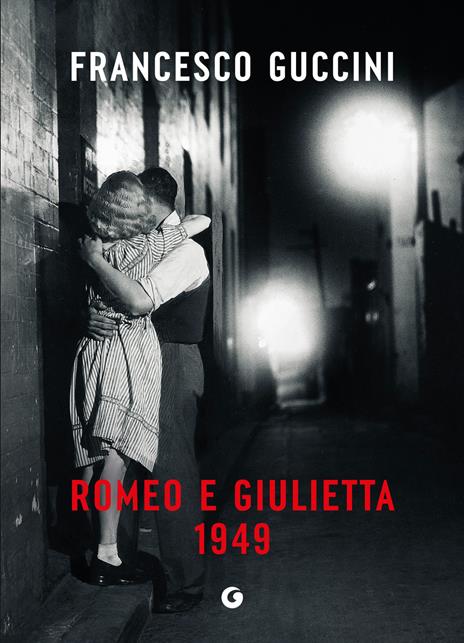 Romeo e Giulietta 1949 - Francesco Guccini - copertina