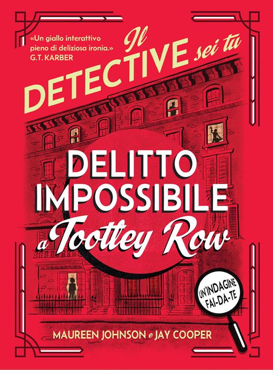 Delitto impossibile a Tootley Row. Il detective sei tu - Maureen Johnson,Jay Cooper - copertina