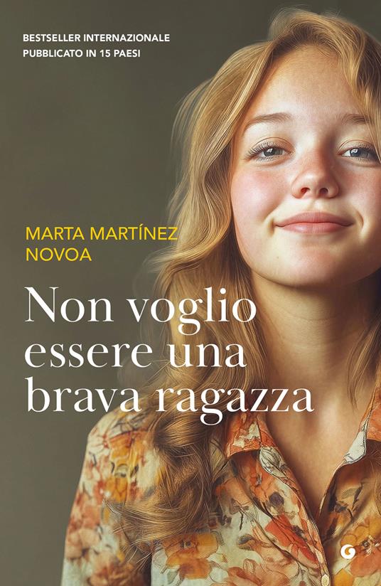 Non voglio essere una brava ragazza - Marta Martínez Novoa,Amaranta Sbardella - ebook