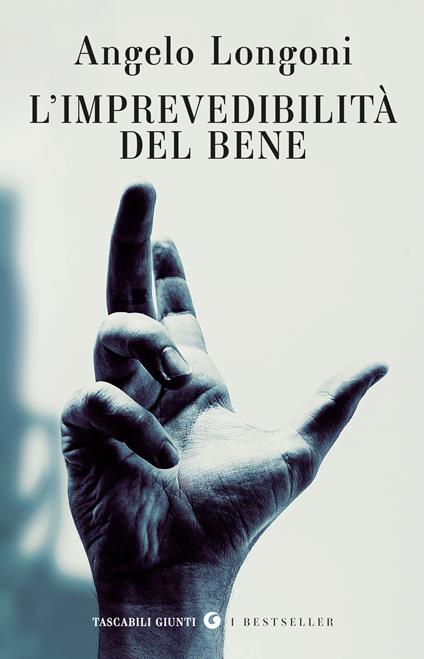 L'imprevedibilità del bene - Angelo Longoni - copertina