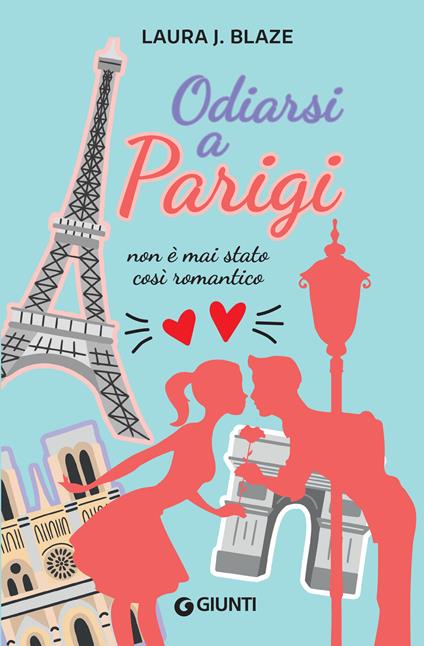 Odiarsi a Parigi - Laura J. Blaze - ebook