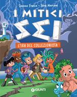L' ira del collezionista. I mitici sei