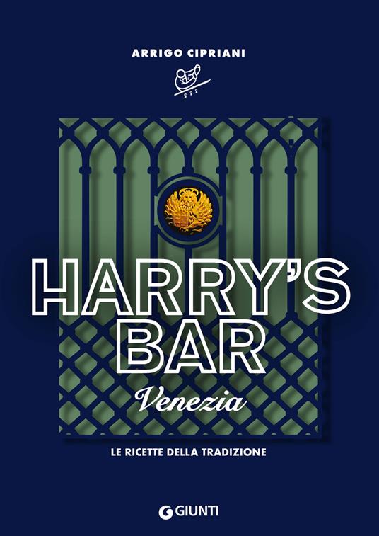 Harry's Bar. Venezia. Le ricette della tradizione - Arrigo Cipriani,E. Buttarelli - ebook