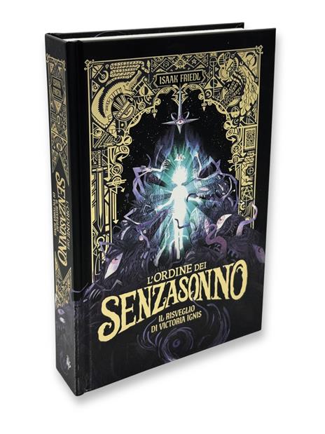 L'ordine dei Senzasonno. Il risveglio di Victoria Ignis. Ediz. illustrata - Isaak Friedl - copertina