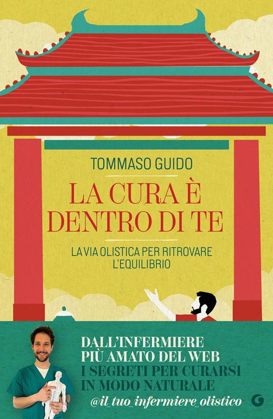 La cura è dentro di te. La via olistica per ritrovare l'equilibrio - Tommaso Guido - copertina