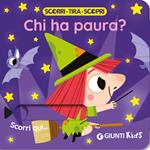 Chi ha paura? Scorri, tira e scopri. Ediz. a colori