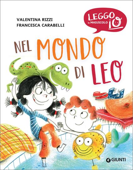 Nel mondo di Leo - Valentina Rizzi,Francesca Carabelli - ebook