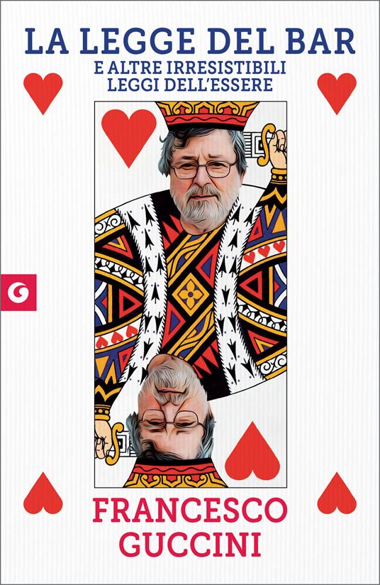 La legge del bar. E altre irresistibili leggi dell'essere - Francesco Guccini - ebook