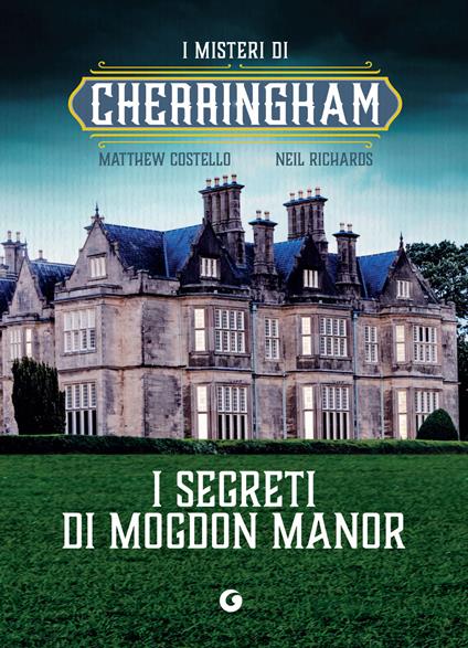 I segreti di Mogdon Manor. I misteri di Cherringham - Matthew Costello,Neil Richards,Olivia Crosio - ebook
