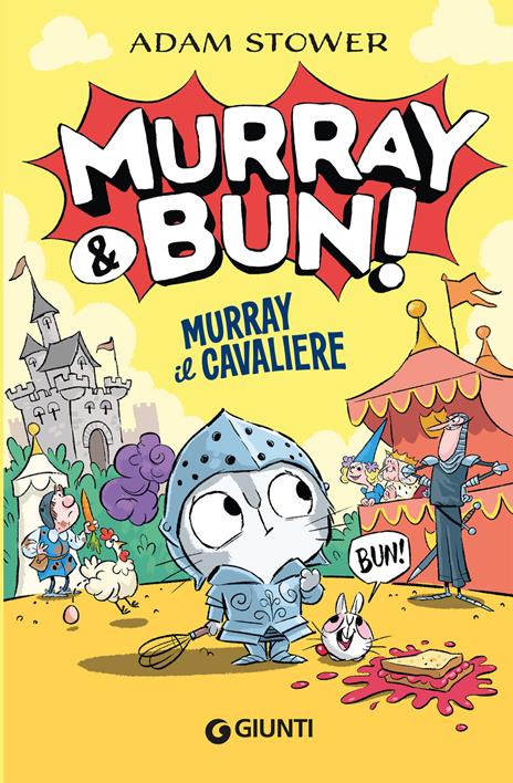Murray il cavaliere. Murray & Bun! - Adam Stower - copertina