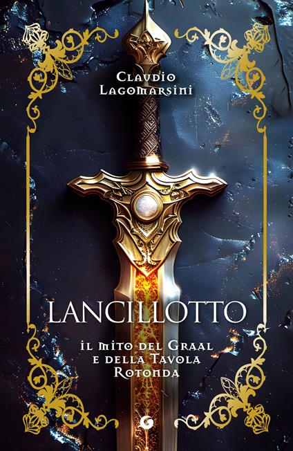 Lancillotto. Il mito del Graal e della Tavola Rotonda - Claudio Lagomarsini - ebook