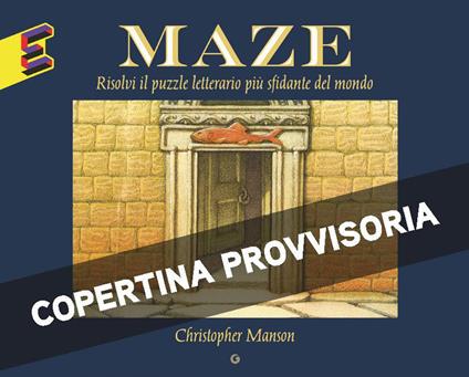 Maze. Risolvi il puzzle letterario più sfidante del mondo - Christopher Manson - copertina