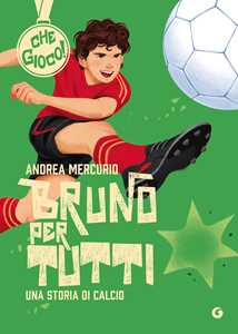 Libro Bruno per tutti. Una storia di calcio Andrea Mercurio