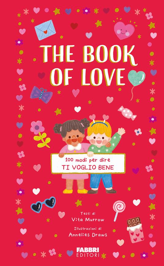 The book of love. 100 modi per dire ti voglio bene. Ediz. a colori - Vita Murrows - copertina