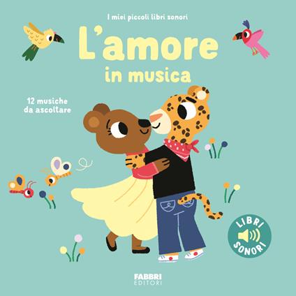 L'amore in musica. I miei piccoli libri sonori - Marion Billet - copertina