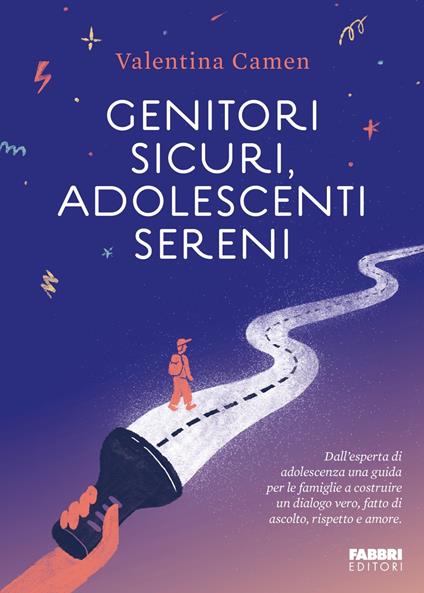 Genitori sicuri, adolescenti sereni - Valentina Camen - copertina