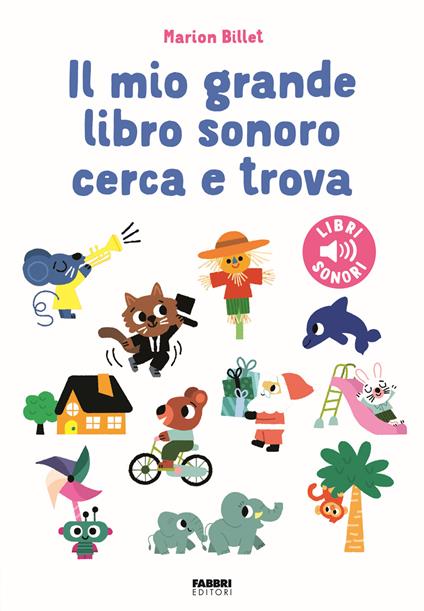 Il mio grande libro sonoro cerca e trova. Ediz. a colori - Marion Billet - copertina