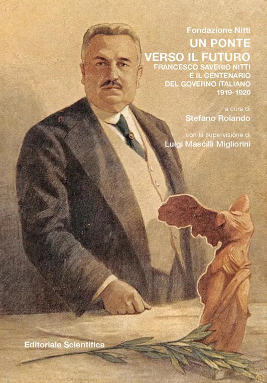 Un ponte verso il futuro. Francesco Saverio Nitti e il centenario del governo italiano 1919-1920 - copertina