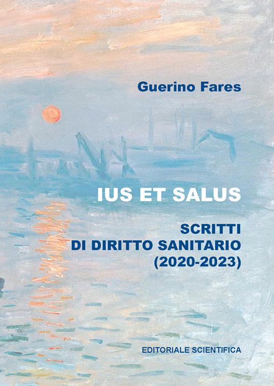 Ius et salus. Scritti di diritto sanitario (2020-2023) - Guerino Fares - copertina