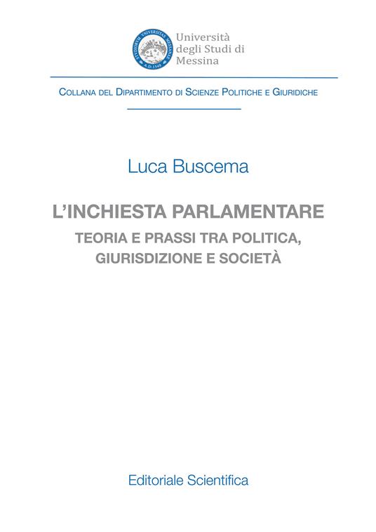 L'inchiesta parlamentare. Teoria e prassi tra politica, giurisdizione e società - Luca Buscema - copertina