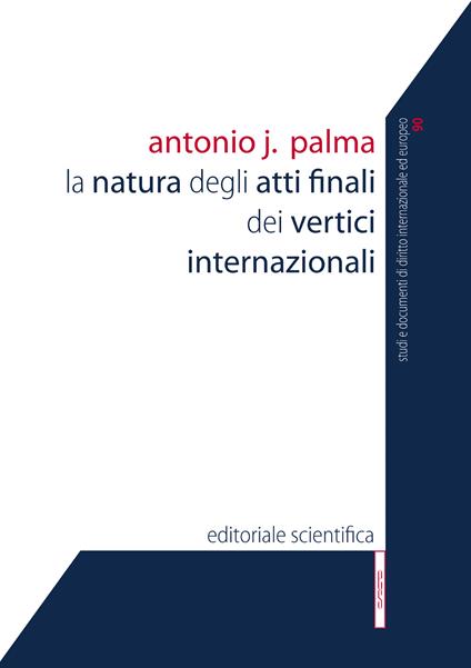 La natura degli atti finali dei vertici internazionali - Antonio J. Palma - copertina