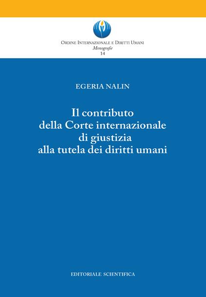 Il contributo della Corte Costituzionale di giustizia alla tutela dei diritti umani - Egeria Nalin - copertina