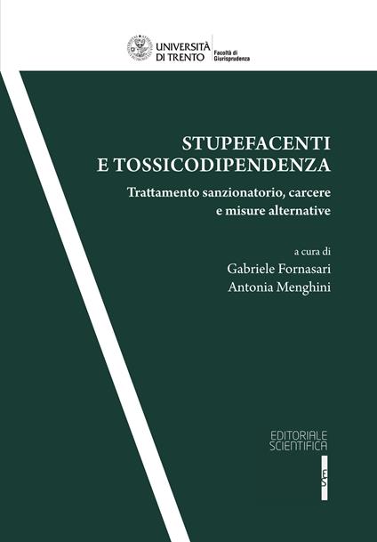 Stupefacenti e tossicodipendenza. Trattamento sanzionatorio, carcere, e misure alternative - copertina